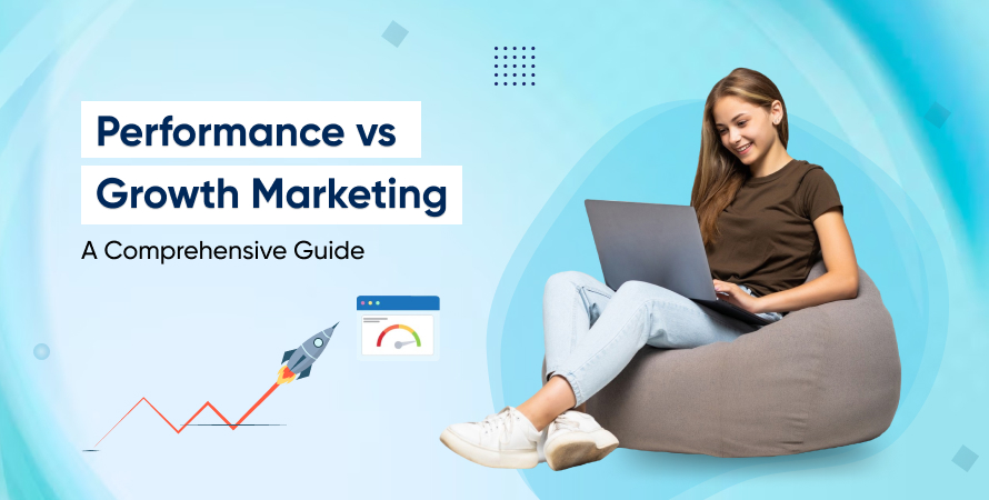 Performance vs Growth Marketing