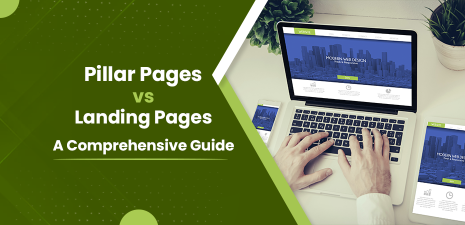 Pillar Pages vs Landing Pages A Comprehensive Guide