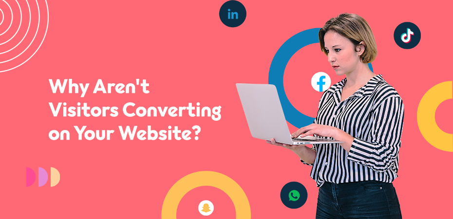 Why Aren't Visitors Converting on Your Website