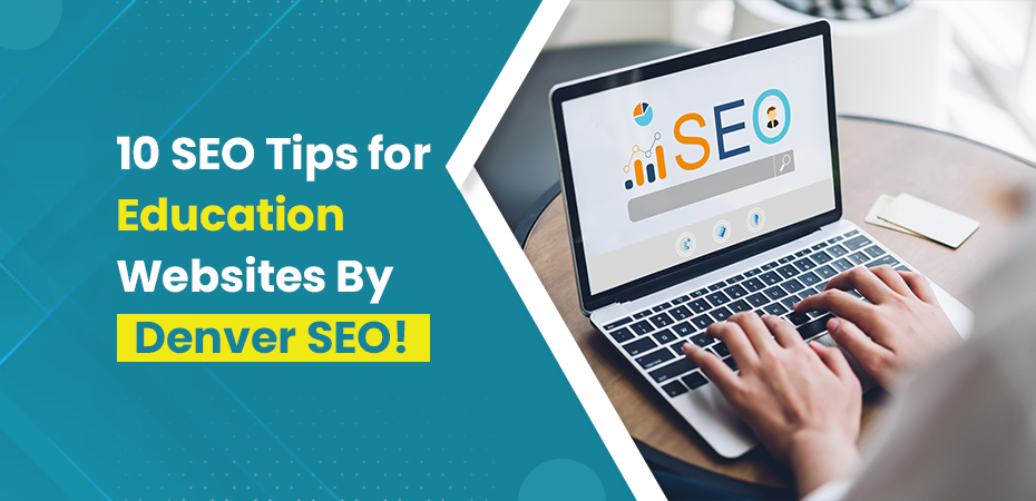 10 SEO Tips for Education Websites By Denver SEO