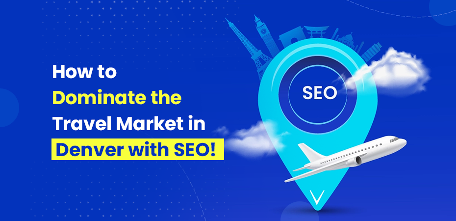 Travel SEO in Denver